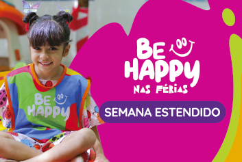 BE HAPPY NAS FÉRIAS 2024.1 - SEMANA ESTENDIDO