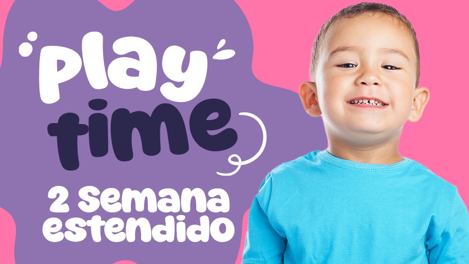 PLAY TIME - UMA SEMANA DIVERTIDA (2 SEMANAS ESTENDIDO)