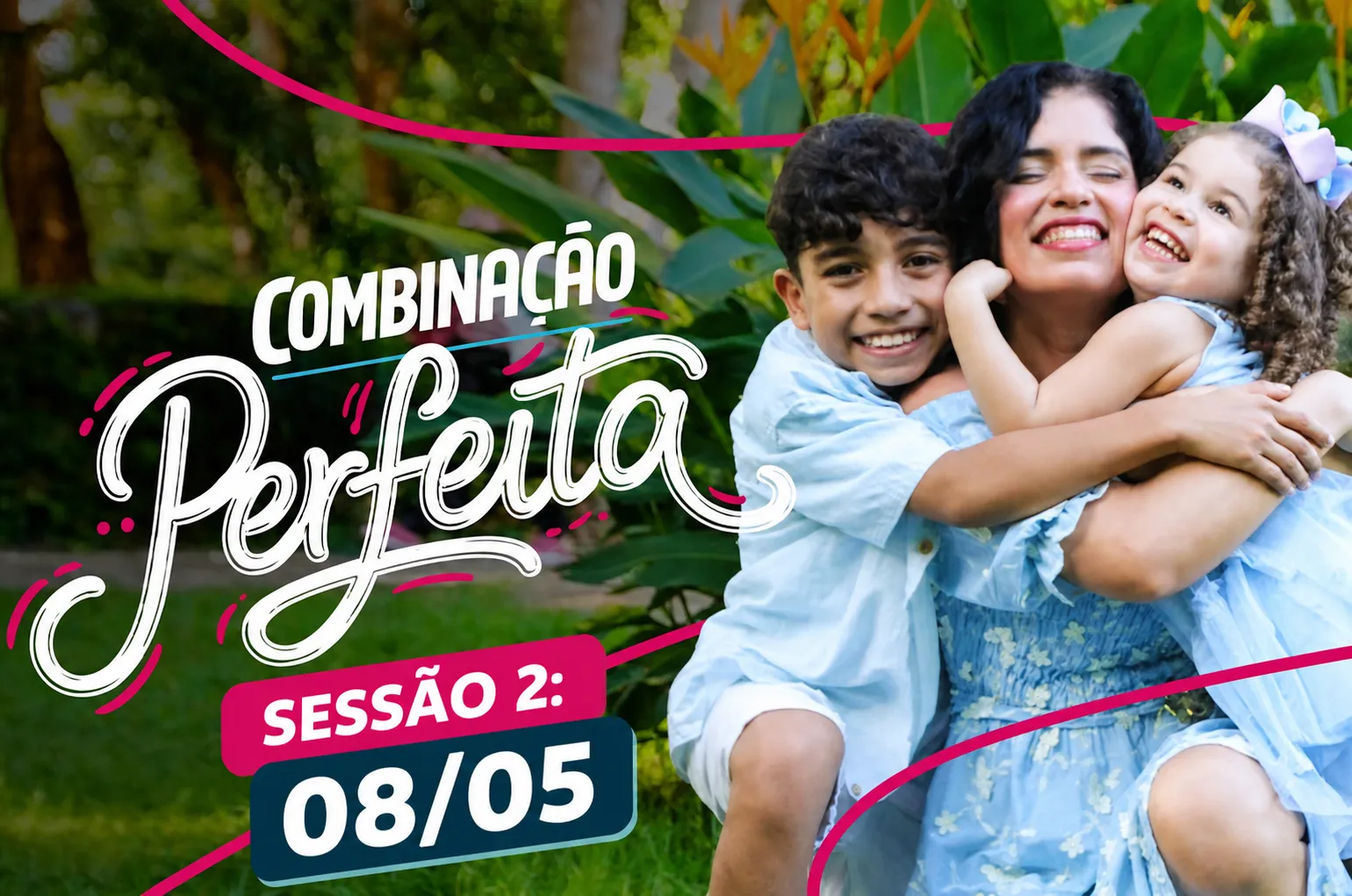 DIA DAS MÃES 2026 - COMBINAÇÃO PERFEITA - Sessão 2
