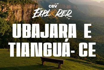 CEV EXPLORE 2026 - Parque de Ubajara e Tianguá (1ª e 2º Série E.M)