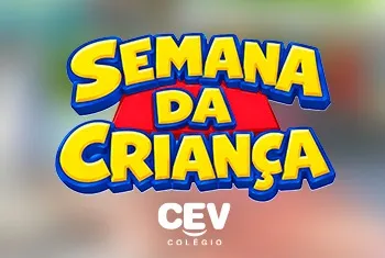 SEMANA DA CRIANÇA - INFANTIL 4 AO 2º ANO DO ENSINO FUNDAMENTAL – ANOS INICIAIS 2026