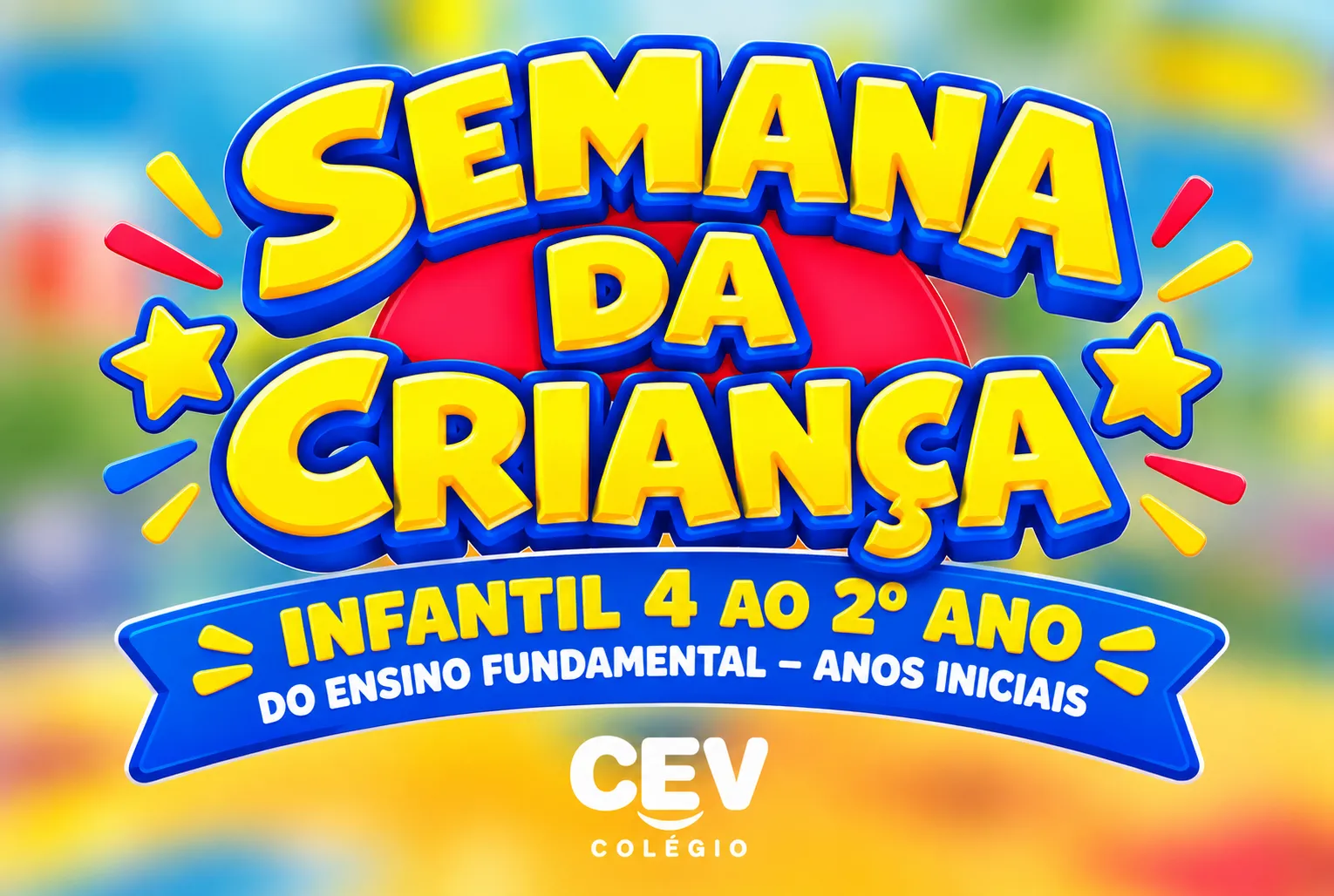 SEMANA DA CRIANÇA - INFANTIL 4 AO 2º ANO DO ENSINO FUNDAMENTAL – ANOS INICIAIS 2026