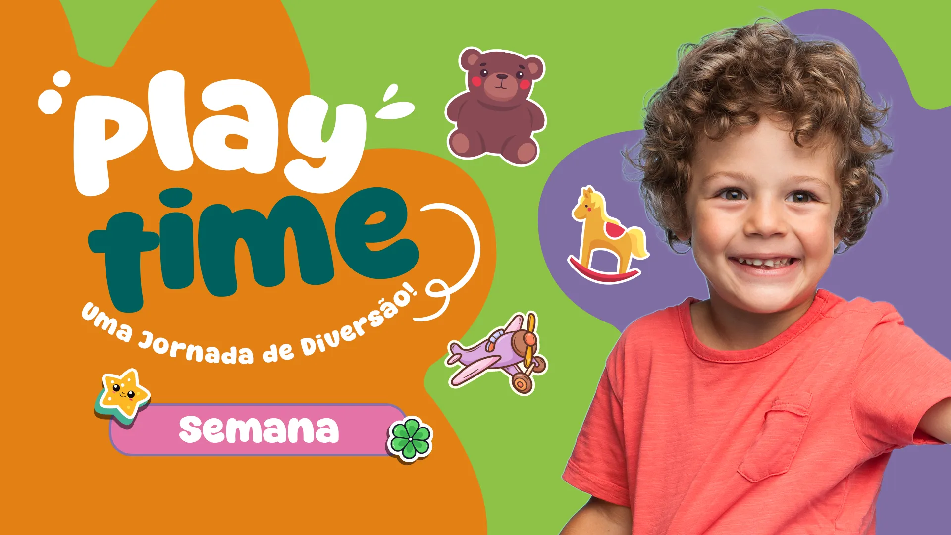 PLAY TIME - UMA SEMANA DIVERTIDA (SEMANA) - 2025.2