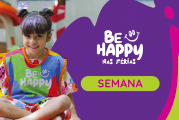 BE HAPPY NAS FÉRIAS 2024.1 - SEMANA