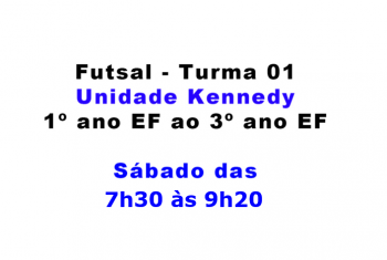 Unidade Kennedy - Futsal - Turma 01 (1º ano EF ao 7º ano EF)