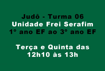 Unidade Frei Serafim - Judô - Turma 06 (1º ano EF ao 3º ano EF)