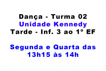 Unidade Kennedy - Dança - Turma 02 (Tarde - Inf. 3 ao 1º EF)