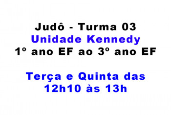 Unidade Kennedy - Judô - Turma 03 (1º ano EF ao 3º ano EF)